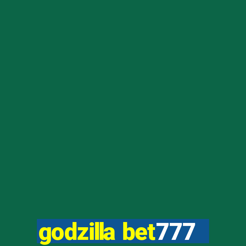 godzilla bet777