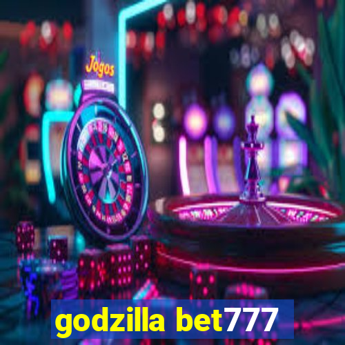 godzilla bet777