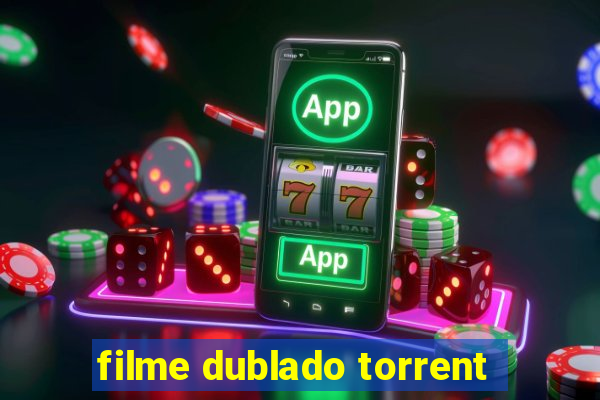 filme dublado torrent