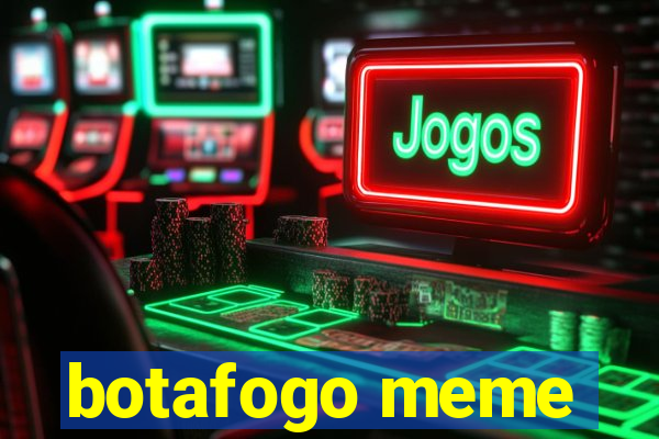 botafogo meme