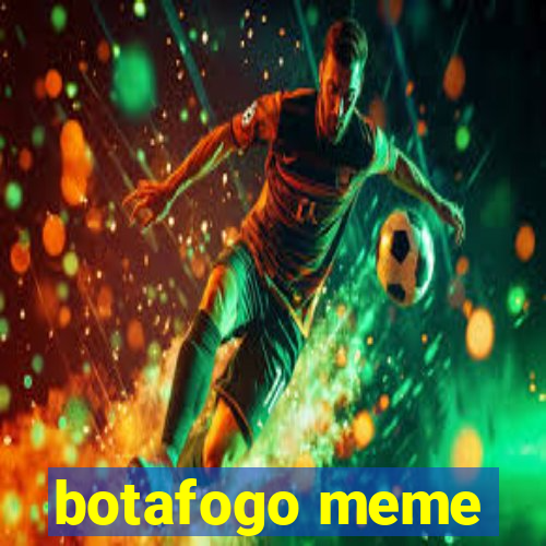 botafogo meme