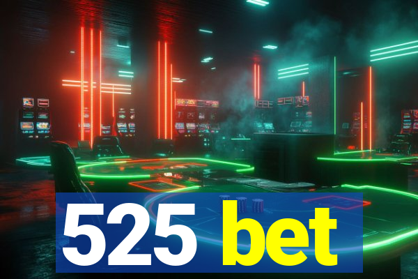 525 bet