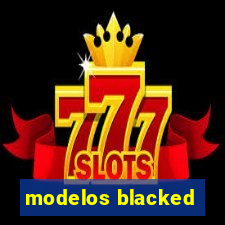 modelos blacked