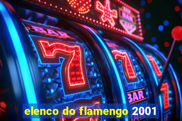 elenco do flamengo 2001