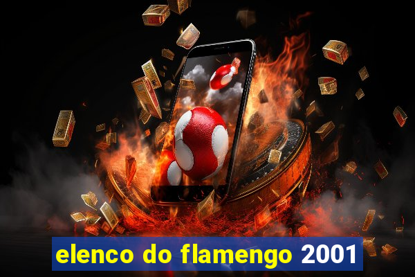 elenco do flamengo 2001