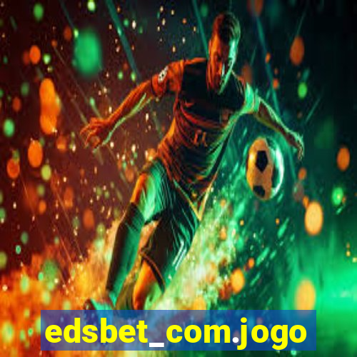 edsbet_com.jogos.app