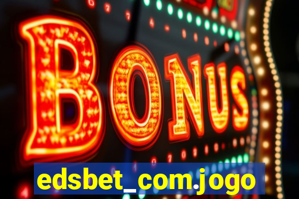 edsbet_com.jogos.app