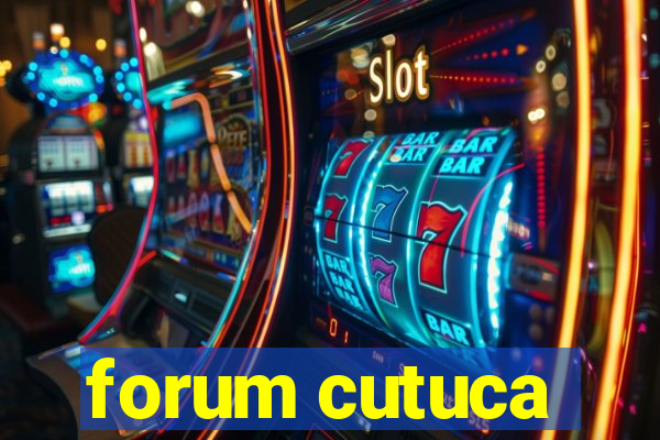 forum cutuca