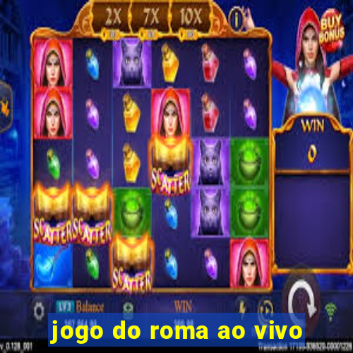 jogo do roma ao vivo