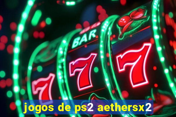 jogos de ps2 aethersx2