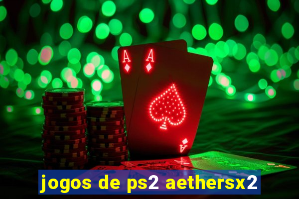 jogos de ps2 aethersx2