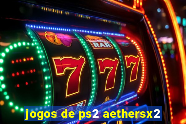 jogos de ps2 aethersx2