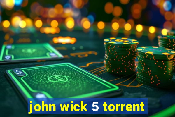 john wick 5 torrent