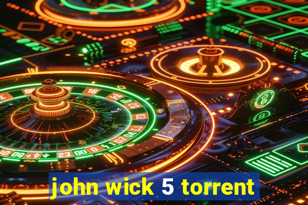 john wick 5 torrent