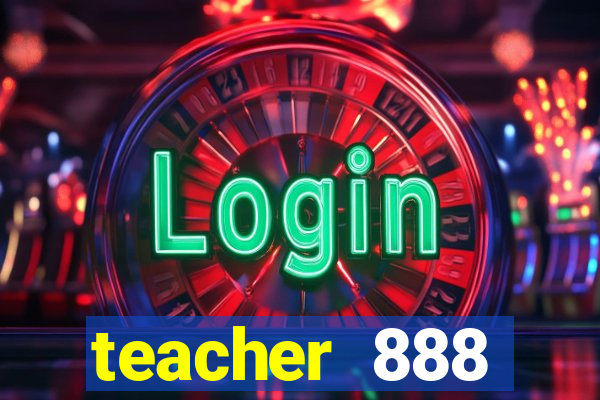 teacher 888 plataforma login