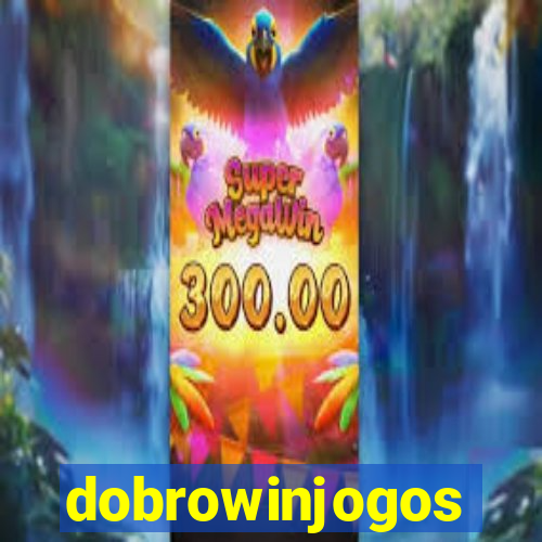 dobrowinjogos