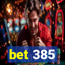 bet 385