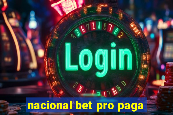 nacional bet pro paga