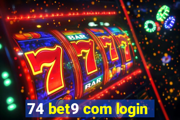 74 bet9 com login