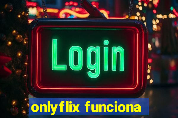 onlyflix funciona