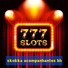 skokka acompanhantes bh