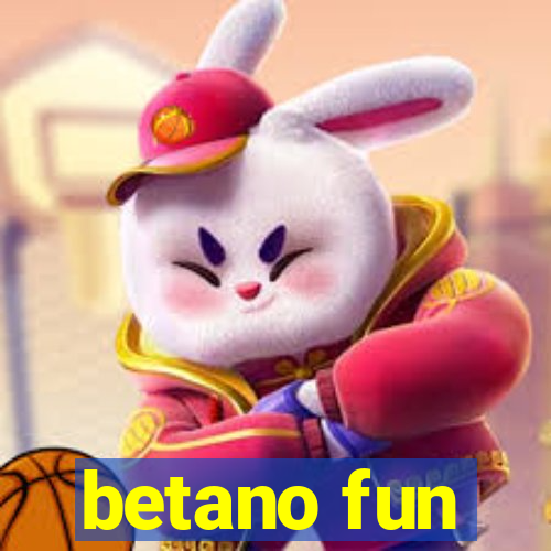 betano fun