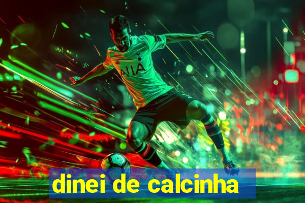 dinei de calcinha