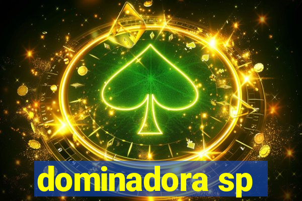 dominadora sp