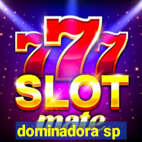 dominadora sp