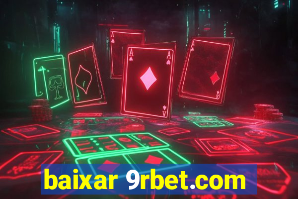 baixar 9rbet.com