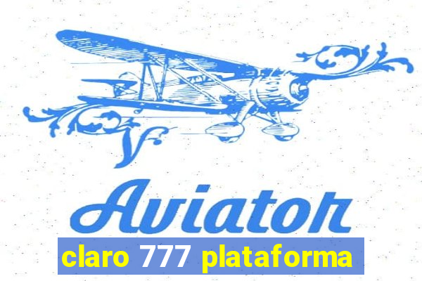 claro 777 plataforma