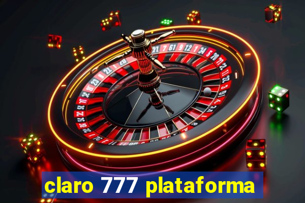 claro 777 plataforma