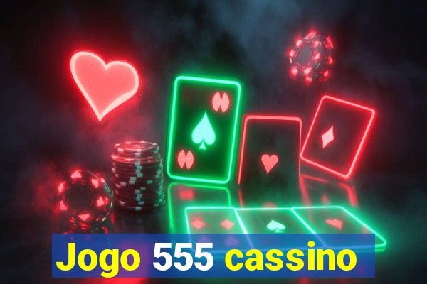 Jogo 555 cassino