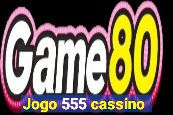 Jogo 555 cassino