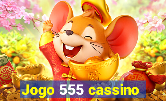 Jogo 555 cassino