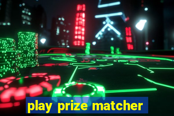 play prize matcher