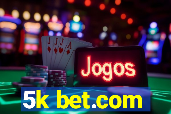 5k bet.com