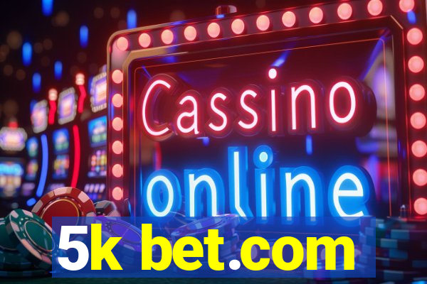 5k bet.com