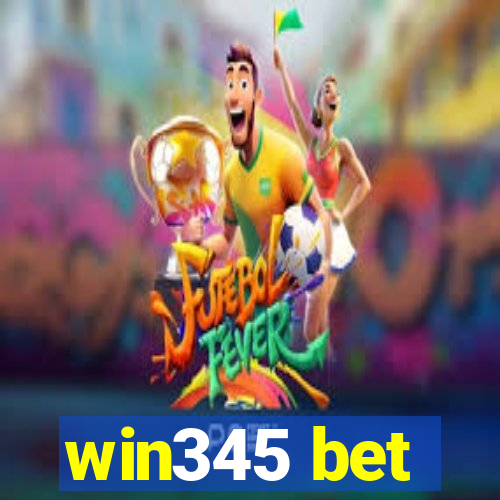 win345 bet