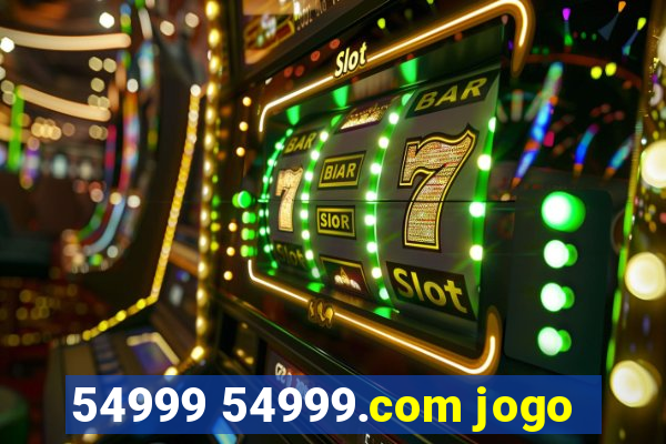 54999 54999.com jogo