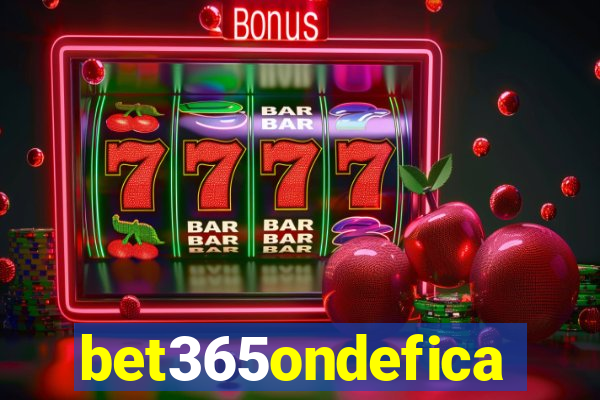 bet365ondefica