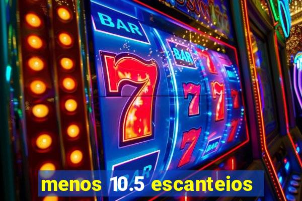 menos 10.5 escanteios