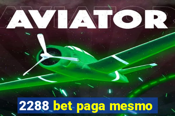 2288 bet paga mesmo