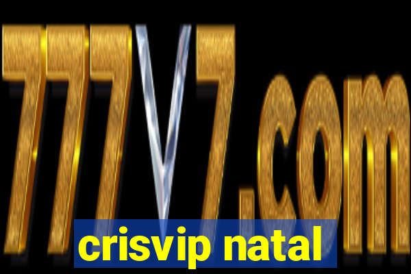 crisvip natal