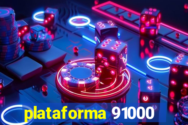 plataforma 91000