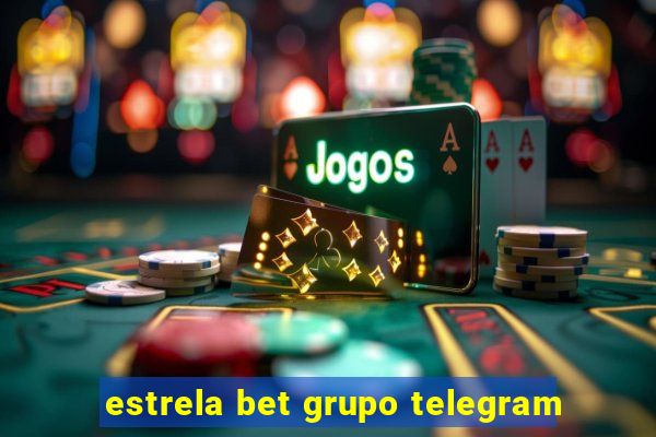 estrela bet grupo telegram