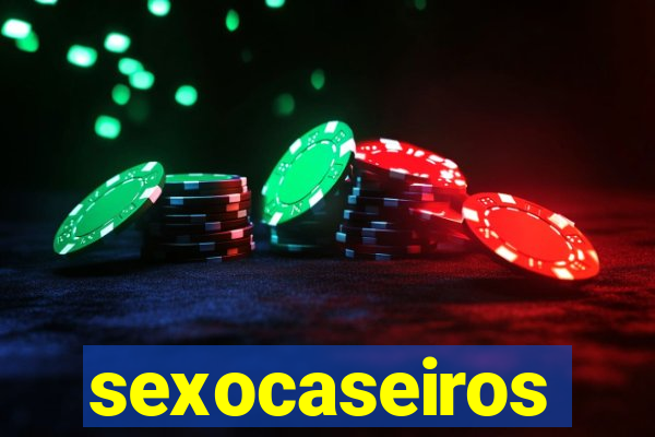 sexocaseiros