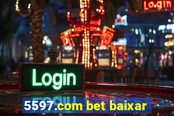 5597.com bet baixar