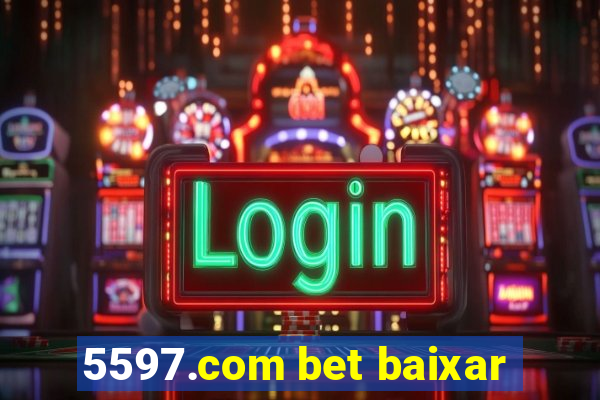 5597.com bet baixar