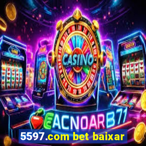 5597.com bet baixar